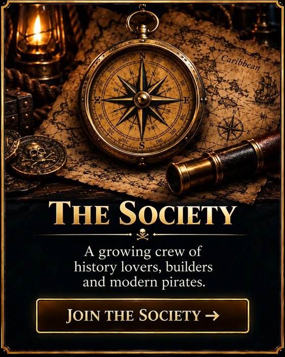 The Society — a growing crew of history lovers, builders and modern pirates. Join the Society.